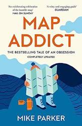 Map Addict The Bestselling Tale Of An Obsession