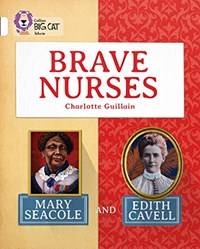 Brave Nurses Mary Seacole And Edith Cavell