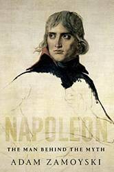 Napoleon The Man Behind The Myth