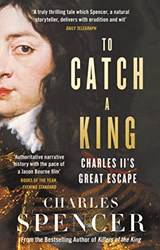 To Catch A King Charles Iis Great Escape