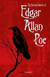 The Selected Works Of Edgar Allan Poe