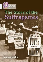 Collins Big CaT-The Story Of The Suffragettes