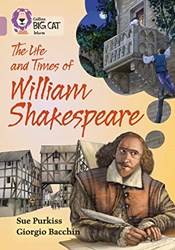 COLLINS BIG CAT- THE LIFE AND TIMES OF WILLIAM SHAKESPEARE