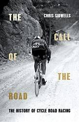 The Call Of The Road The History Of Cycle Road Racing