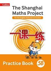The Shanghai Maths Project Practice Book 5b