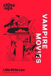 ClosE-Ups (2)  Vampire Movies