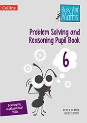 Busy Ant MathS- Problem Solving And Reasoning Pupil Book 6
