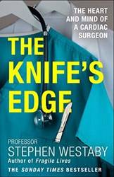 Knifes Edge The - The Heart And Mind Of A Cardiac Surgeon