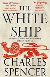 The White Ship Conquest Anarchy And The Wrecking Of Henry