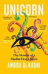 Unicorn - The Memoir Of A Muslim Drag Queen