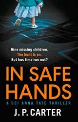 Dci Anna Tate  In Safe Hands A Dci Anna Tate Thriller th