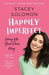 Happily Imperfect Living Life Your Own Way