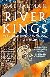River Kings The Vikings From Scandinavia To The Silk Roads