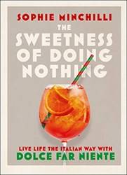 Sweetness Of Doing Nothing The