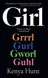 Girl Essays On Womanhood And Belonging In The Age Of Black