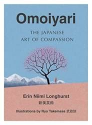 Omoiyari The Japanese Art Of Compassion