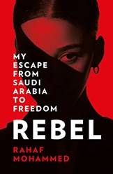 Rebel My Escape From Saudi Arabia To Freedom