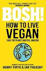 Bosh] How To Live Vegan
