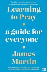 Learning To Pray A Guide For Everyone