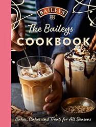The Baileys Cookbook Bakes Cakes And Treats For All Season
