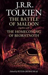 The Battle Of Maldon Together With The Homecoming Of Beorht