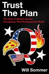 Trust The Plan The Rise Of Qanon And The Conspiracy That re