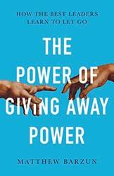 Power Of Giving Away Power The