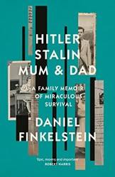Hitler Stalin Mum And Dad A Family Memoir Of Miraculous S