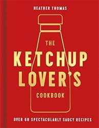 Ketchup Lovers Cookbook The