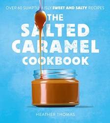 The Salted Caramel Cookbook