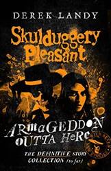 Skulduggery Pleasant  Armageddon Outta Here  The World of