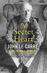 The Secret Heart John Le Carr An Intimate Memoir