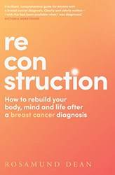 Reconstruction How To Rebuild Your Body Mind And Life Afte