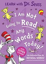 I Am Not Going To Read Any Words Today Learn With Dr Seuss