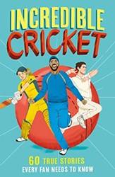 Incredible Sports Stories (1)  Incredible Cricket 60 True
