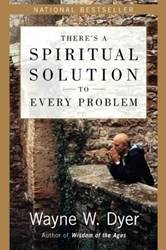 There S A Spiritual Solution To Every Problem