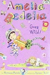 Amelia Bedelia Goes Wild] - Chapter Book 4