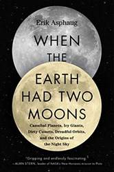 When The Earth Had Two Moons