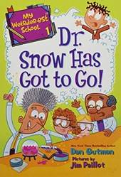 My WeirdeR-Est School 1 Dr Snow Has Got To Go]