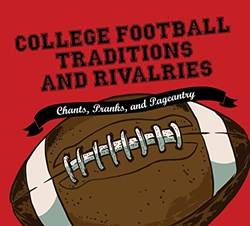 College Football Traditions And Rivalries