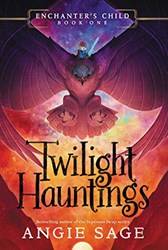 Enchanters Child Book One Twilight Hauntings