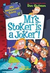 My WeirdeR-Est School 11 Mrs Stoker Is A Joker]