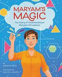 Maryams Magic The Story Of Mathematician Maryam Mirzakhani