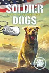 Soldier Dogs 6 Heroes On The Home Front