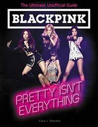 Blackpink Pretty Isnt Everything (ultimate Unofficial Gde)