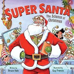 Super Santa The Science Of Christmas