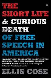 Short Life And Curious Death Of Free Speech In America The