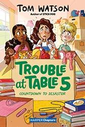 Trouble At Table 5 6 Countdown To Disaster