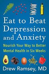 Eat To Beat Depression And Anxiety