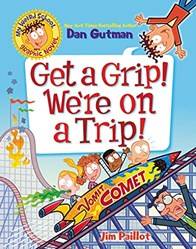 My Weird School Graphic Novel Get A Grip] Were On A Trip]